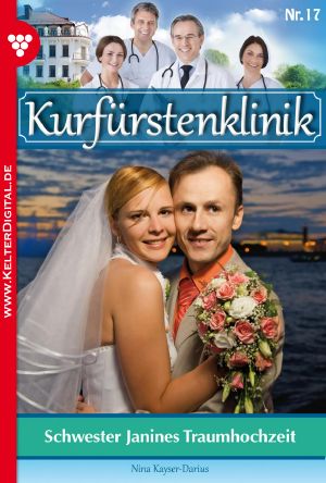 [Die Kurfürstenklinik 17] • Schwester Janines Traumhochzeit